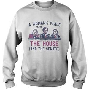 A Womans Place Is In The House And The Senate White Shirt